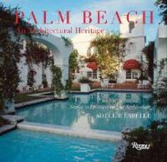 Libro in inglese Palm Beach: An Architectural Heritage: Stories in Preservation and Architecture Preservation Fndtn Palm Beach