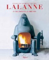 Libro in inglese Francois-Xavier and Claude Lalanne: In the Domain of Dreams Adrian Dannatt