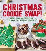 Libro in inglese Christmas Cookie Swap!: More Than 100 Treats to Share this Holiday Season Oxmoor House