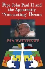 Libro in inglese Pope John Paul II and the Apparently 'Non-acting' Person Pia Matthews