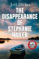 Libro in inglese The Disappearance of Stephanie Mailer: A gripping new thriller with a killer twist Joel Dicker
