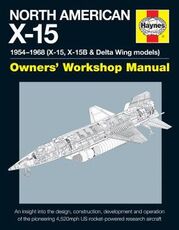 Libro in inglese North American X-15 Owner's Workshop Manual: 1954-1968 (X-15A, X-15B & Delta Wing models) David Baker