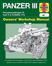 Libro in inglese Panzer III Tank Manual: Panzerkampfwagen III Sd Kfz. 141 Ausf A-N (1937-45 Michael Hayton Dick Taylor