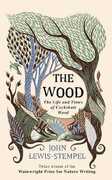 Libro in inglese The Wood: The Life & Times of Cockshutt Wood John Lewis-Stempel