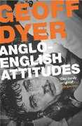 Libro in inglese Anglo-English Attitudes Geoff Dyer