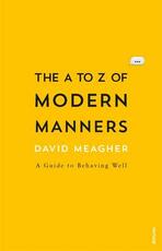 Libro in inglese The A to Z of Modern Manners: A Guide to Behaving Well David Meagher