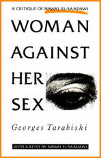 Libro in inglese Woman Against Her Sex: Critique of Nawal El-Saadawi - With a Reply by Nawal El-Saadawi Georges Tarabishi