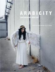Libro in inglese Arabicity: Contemporary Arab Art