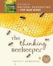 Libro in inglese The Thinking Beekeeper: A Guide to Natural Beekeeping in Top Bar Hives Christy Hemenway