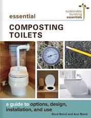 Libro in inglese Essential Composting Toilets: A Guide to Options, Design, Installation, and Use Gord Baird Ann Baird