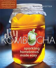 Libro in inglese DIY Kombucha: Sparkling Homebrews Made Easy Andrea Potter