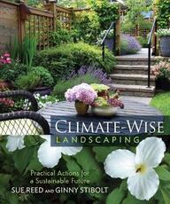 Libro in inglese Climate-Wise Landscaping: Practical Actions for a Sustainable Future Susan Reed Ginny Stibolt