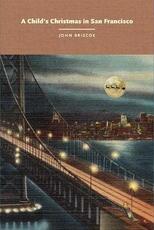 Libro in inglese A Child's Christmas in San Francisco John Briscoe