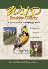 Libro in inglese Wild Boulder County: A Seasonal Guide to the Natural World Ruth Carol Cushman Stephen R Jones
