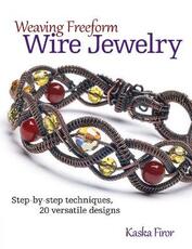 Libro in inglese Weaving Freeform Wire Jewelry: Step-by-Step Techniques, 20 Versatile Designs Firor Kaska