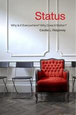 Libro in inglese Status: Why Is It Everywhere? Why Does It Matter?: Why Is It Everywhere? Why Does It Matter? Cecilia L Ridgeway