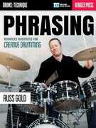 Libro in inglese Phrasing: Advanced Rudiments for Creative Drumming Russ Gold