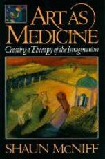Libro in inglese Art as Medicine: Creating a Therapy of the Imagination Shaun McNiff