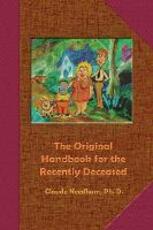 Libro in inglese The Original Handbook for the Recently Deceased: Tech Manual-Field Operator's Edition Claude Needham