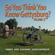 Libro in inglese So You Think You Know Gettysburg? Volume 2 James Gindlesperger Suzanne Gindlesperger