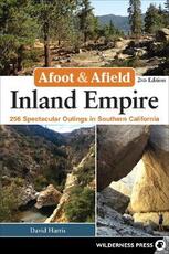 Libro in inglese Afoot & Afield: Inland Empire: 256 Spectacular Outings in Southern California David Harris