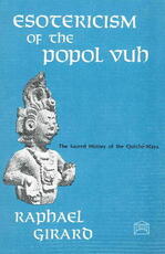 Libro in inglese Esotericism of the Popol Vuh Raphael Girard