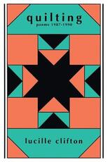 Libro in inglese Quilting: Poems 1987-1990 Lucille Clifton