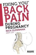 Libro in inglese Fixing You: Back Pain During Pregnancy: Self Treatment for Sciatica, Back Pain, Si Joint or Pelvic Pain, and Advice for Postpartum Abdominal Strengthening Rick Olderman