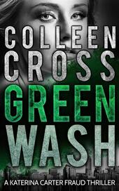 Greenwash: a Katerina Carter color of money cozy mystery