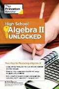 Libro in inglese High School Algebra II Unlocked Princeton Review