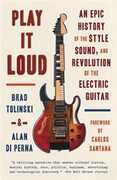 Libro in inglese Play It Loud: An Epic History of the Style, Sound, and Revolution of the Electric Guitar Brad Tolinski Alan di Perna