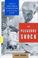 Libro in inglese The Pleasure Shock: The Rise of Deep Brain Stimulation and Its Forgotten Inventor Lone Frank