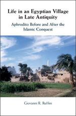 Libro in inglese Life in an Egyptian Village in Late Antiquity: Aphrodito Before and After the Islamic Conquest Giovanni R. Ruffini