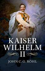 Libro in inglese Kaiser Wilhelm II: A Concise Life John C. G. Roehl