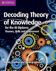 Libro in inglese Decoding Theory of Knowledge for the IB Diploma: Themes, Skills and Assessment Wendy Heydorn Susan Jesudason