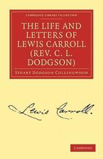 Libro in inglese The Life and Letters of Lewis Carroll (Rev. C. L. Dodgson) Stuart Dodgson Collingwood
