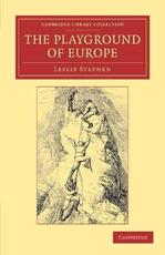Libro in inglese The Playground of Europe Leslie Stephen