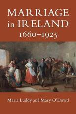 Libro in inglese Marriage in Ireland, 1660-1925 Maria Luddy Mary O'Dowd