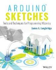 Libro in inglese Arduino Sketches: Tools and Techniques for Programming Wizardry James A. Langbridge