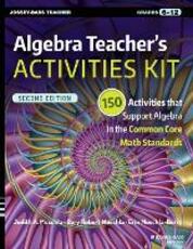 Libro in inglese Algebra Teacher's Activities Kit: 150 Activities that Support Algebra in the Common Core Math Standards, Grades 6-12 Judith A. Muschla Gary Robert Muschla Erin Muschla-Berry