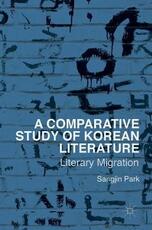 Libro in inglese A Comparative Study of Korean Literature: Literary Migration Sangjin Park