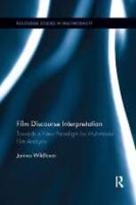 Libro in inglese Film Discourse Interpretation: Towards a New Paradigm for Multimodal Film Analysis Janina Wildfeuer