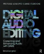 Libro in inglese Digital Audio Editing: Correcting and Enhancing Audio in Pro Tools, Logic Pro, Cubase, and Studio One Simon Langford
