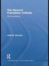 Libro in inglese The Second Palestinian Intifada: Civil Resistance Julie M. Norman