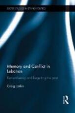 Libro in inglese Memory and Conflict in Lebanon: Remembering and Forgetting the Past Craig Larkin