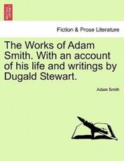 Libro in inglese The Works of Adam Smith. with an Account of His Life and Writings by Dugald Stewart. Vol. III. Adam Smith