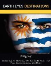 Libro in inglese Uruguay: Including Its History, the Rio de La Plata, the Plaza Independencia, and More Renee Browning