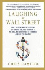 Libro in inglese Laughing at Wall Street: How I Beat the Pros at Investing (by Reading Tabloids, Shopping at the Mall, and Connecting on Facebook) and How You Can Too Chris Camillo
