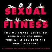 Libro in inglese Sexual Fitness: The Ultimate Guide to Pump While You Hump, Tone While You Bone and Shred in the Bed D. J. Gugenheim Marc Fellner-Erez Anat Fellner-Erez