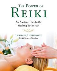 Libro in inglese The Power of Reiki: An Ancient Hands-On Healing Technique Tanmaya Honervogt